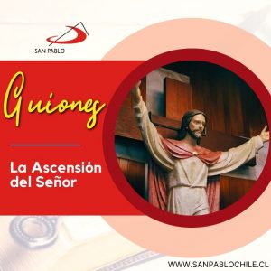 La Ascensión del Señor (Solemnidad): Cristo glorificado, una invitación a la esperanza