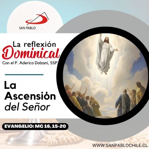 LA REFLEXIÓN DOMINICAL: La Ascensión del Señor (12 de mayo de 2024)