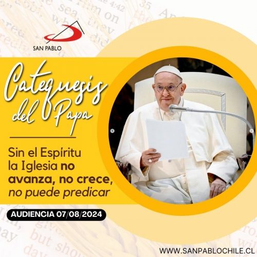 CATEQUESIS DEL PAPA: "Sin el Espíritu la Iglesia no avanza, no crece, no puede predicar"