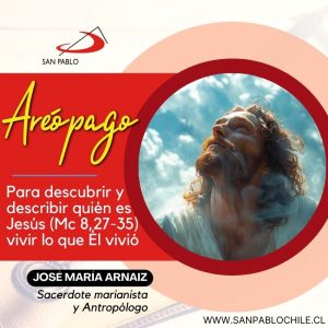 Para descubrir y describir quién es Jesús (Mc 8, 27-35) vivir lo que Él vivió