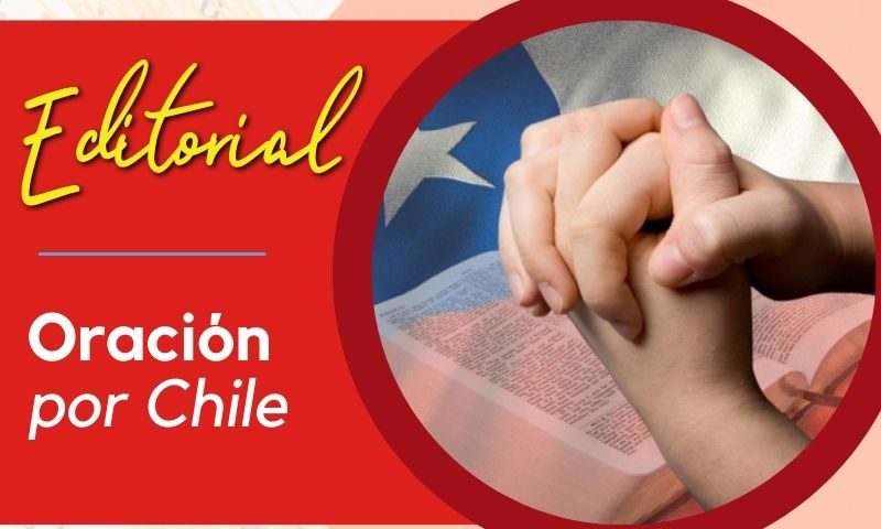 EDITORIAL: Oración por Chile