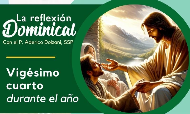 LA REFLEXIÓN DOMINICAL: 24º durante el año (15 de septiembre de 2024)