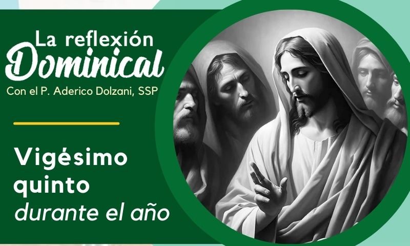 LA REFLEXIÓN DOMINICAL: 25º durante el año (22 de septiembre de 2024)