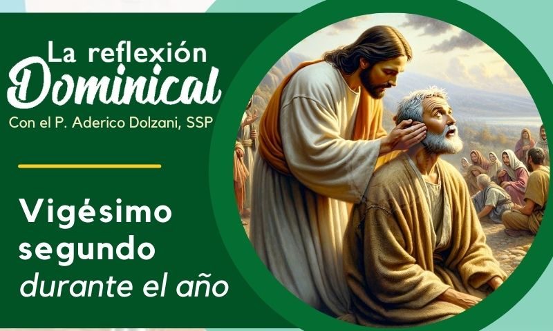 LA REFLEXIÓN DOMINICAL: 23º durante el año (8 de septiembre de 2024)