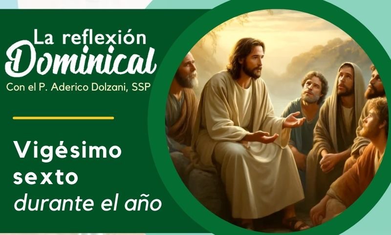 LA REFLEXIÓN DOMINICAL: 25º durante el año (22 de septiembre de 2024)