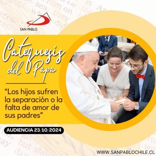 CATEQUESIS DEL PAPA: “Los hijos sufren la separación o la falta de amor de sus padres”