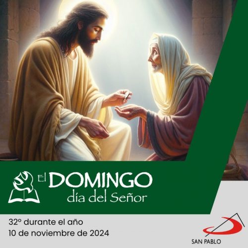 El Domingo, día del Señor: 32º durante el año (10 de noviembre de 2024)